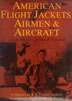 書籍「【著者:Jon A. Maguire】American Flight Jackets, Airmen & Aircraft」
