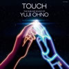 YuTOUCH`THE SUBLIME SOUND OF YUJI OHNOv