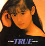 石田ひかり「TRUE」