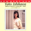 石川優子「シングル・コレクションズ1981-1984 ふたりの愛ランド」