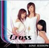 Cross「LOVE SESSION」