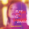 中森明菜「play with the danger」