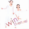WINK「overture!」