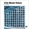 VA「City Music Tokyo〜invitation」