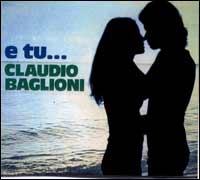 Claudio Baglioni/e tu.....