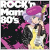 cMqu@̓VgNB~[}~`ROCK'n Mami 80's`v
