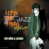 OST�uLUPIN THE THIRD�`JAZZ Bossa & Fusion�v